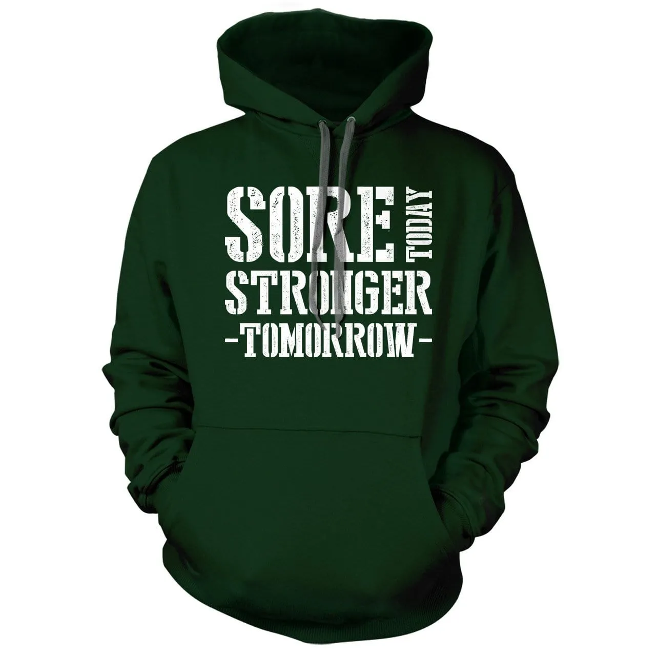 Sore Today Stronger Tomorrow Hoodie