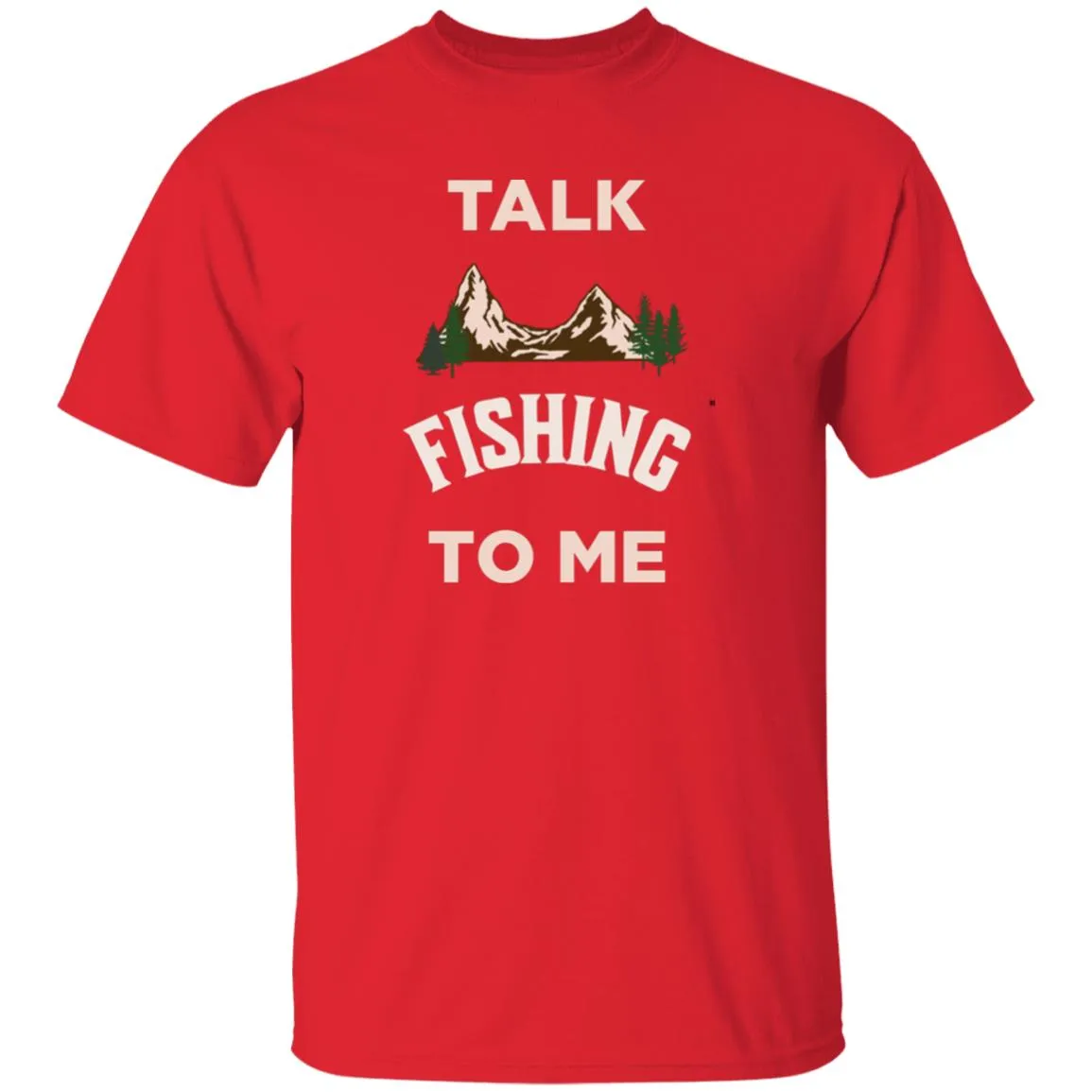 Talk To Me Fishing k T-Shirt